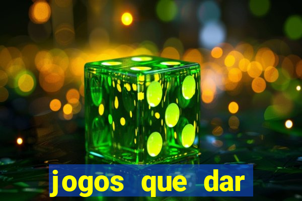 jogos que dar dinheiro de verdade